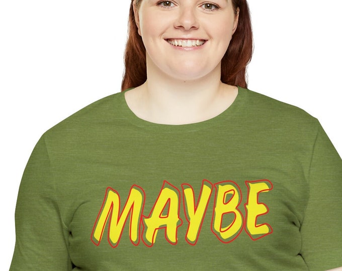 Maybe' Funny Graphic tshirt for Women | Cute Loose Fit Top | Big Size Apparel | Casual Tshirt
