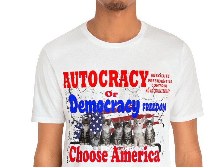Cat lovers' tshirts - Autocracy T-shirt- America focus on the constitution-unisex Tyranny tops Tee