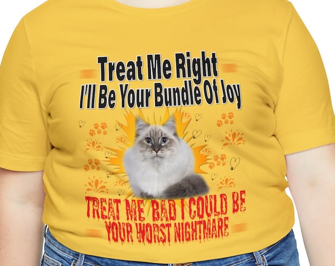 Treat me right shirt | Bundle of joy | Treating People | Pet Design Inspirational Words Nightmares t-shirt design