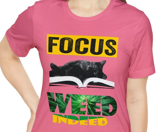 Focus T-shirt-Funny Cat-Weed T-shirt-Cat lovers t-shirts-custom printing-unisex t-shirts Focus Weed Indeed T-shirt