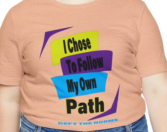 Empowering T shirt 'I Choose to Follow My Own Path' Graphic Tee Motivational Quote T-Shirt