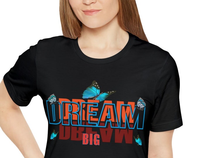 Dream Big T-shirt Stylish t-shirt | Inspirational design | Streetwear Fashion | Street style Women Casual Wear