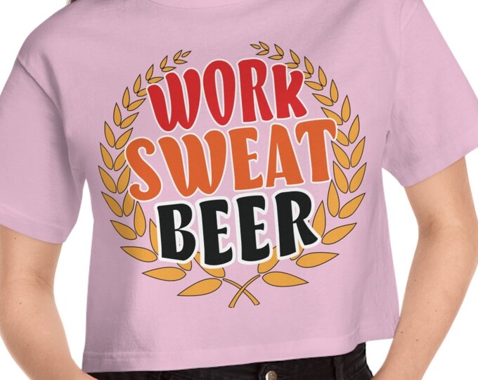 Work Hard, Sweat, Drink Beer Tee - Perfect for Mom Casual Fridays - Unique Gift for Beer Lovers