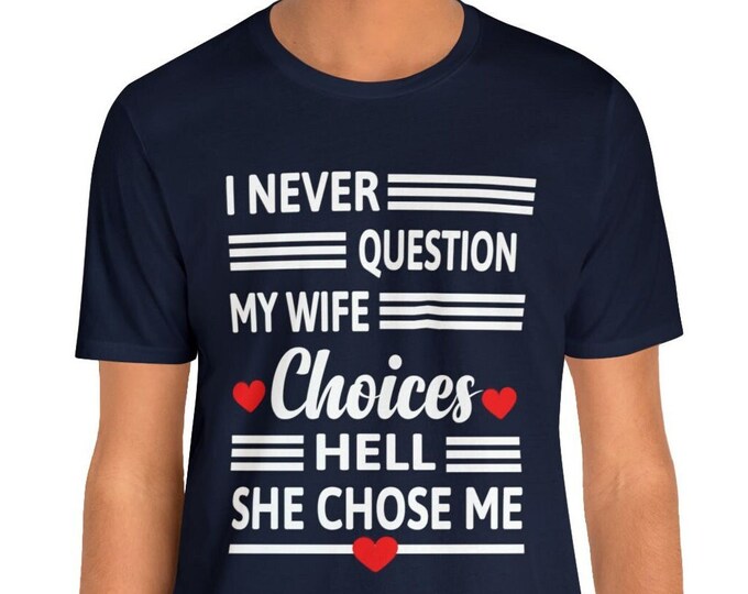 Quirky T-shirt: Wife Knows Best - Humorous Apparel Unique Tshirt for Him