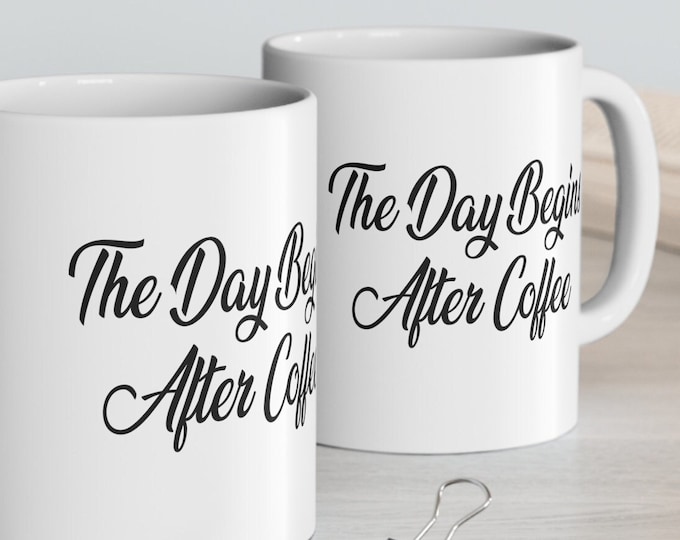The Day biggins after Coffee Mug Hot Tea Mug Stressed | Kitchen & Dinning |Mental health |Ceramic cup 11oz