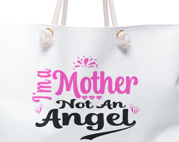 Weekender Bag | Yoga Tote Bag | Celebrate your wife mom boss | I'm a mother not an Angel