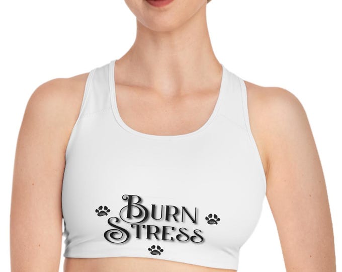 Burn Stress Sports Bra | Comfortable Workout Gear, Yoga Bra, Pet Lover Gift, Relaxation, Fitness Apparel