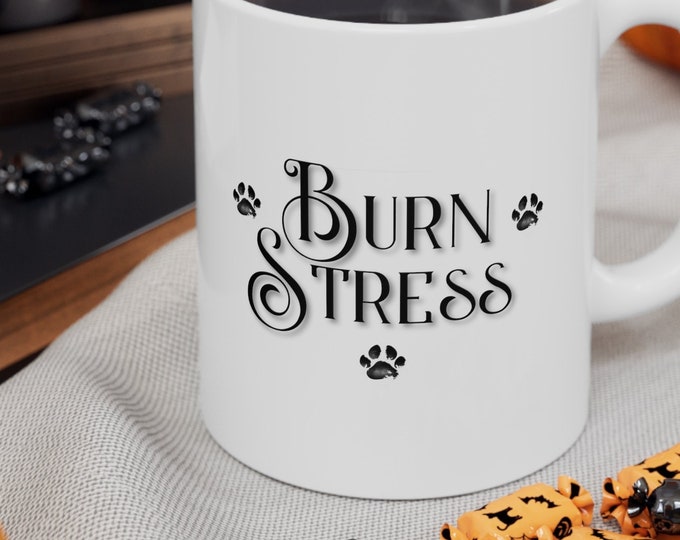 Burn Stress Mug hot tea drink morning coffee stress relief coffee handcrafted tea mug Ceramic Mug.