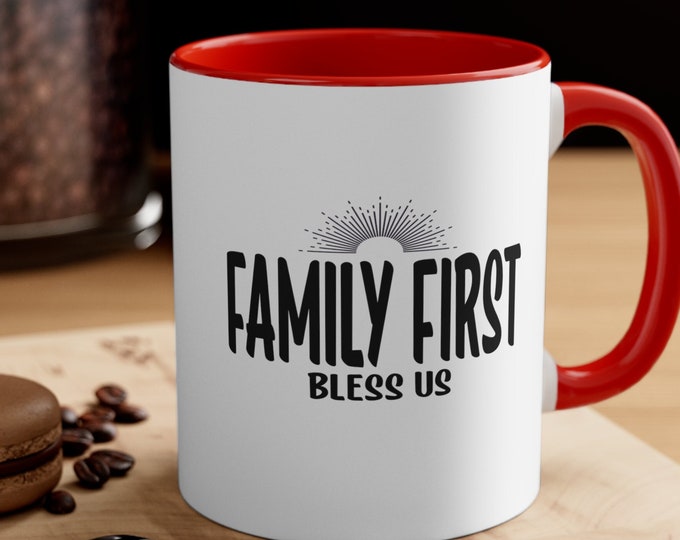 Family first mugs | Bless this House cups | Family Love Above Friends morning Accent Coffee Mug, 11oz