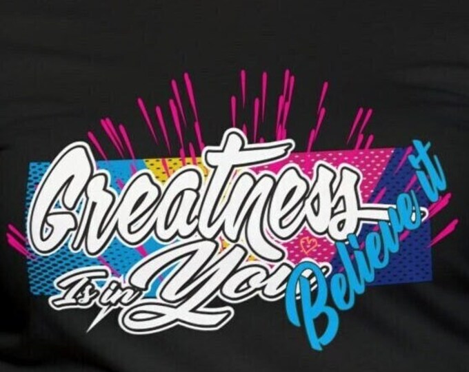 Greatness T-shirt | Believe it Inspirational t-shirt Design | Cool Streetwear Under shirts | Designer Shirts