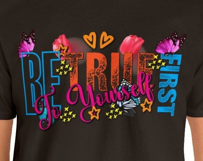 Truth T-shirt Be true to yourself inspirational design | love yourself Apparel | Aspire T-shirt | southern shirt graphic