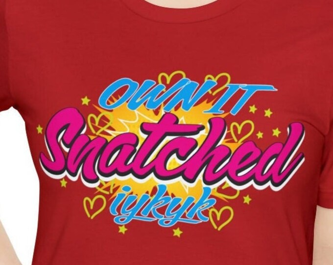 Own it T-shirt Snatched t-shirts | Inspirational shirt Design Streetstyle Casual fashion Women Clothe