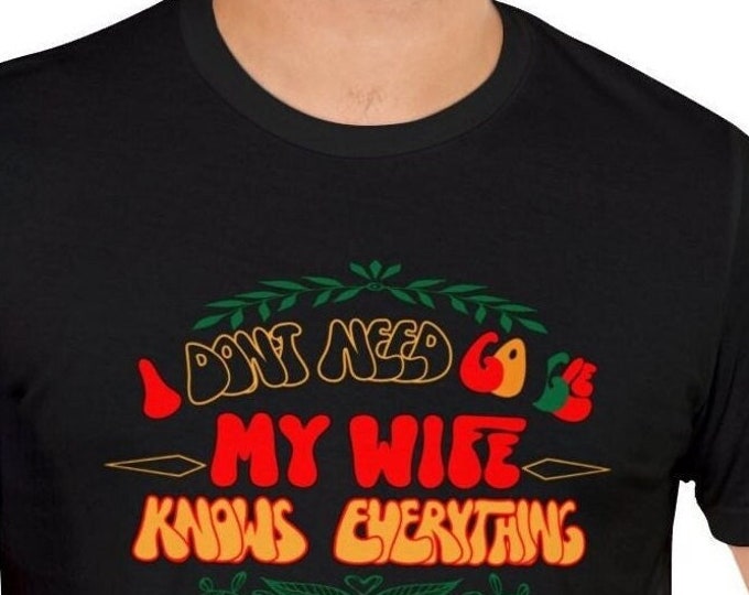 Witty T-shirt | Valentine Gift | My Wife Knows Everything, Who Needs Google? | Perfect Present for Marriage