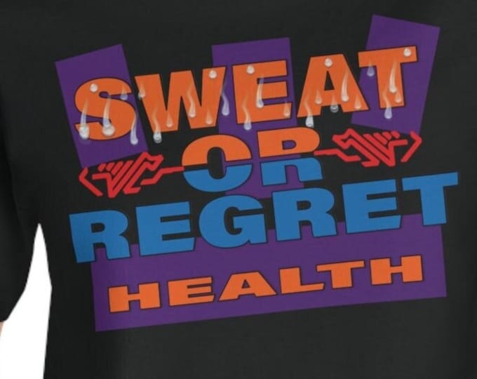Sweat or Regret Gym T-Shirt - Unique Workout Motivation Top Physical Energy Tee
