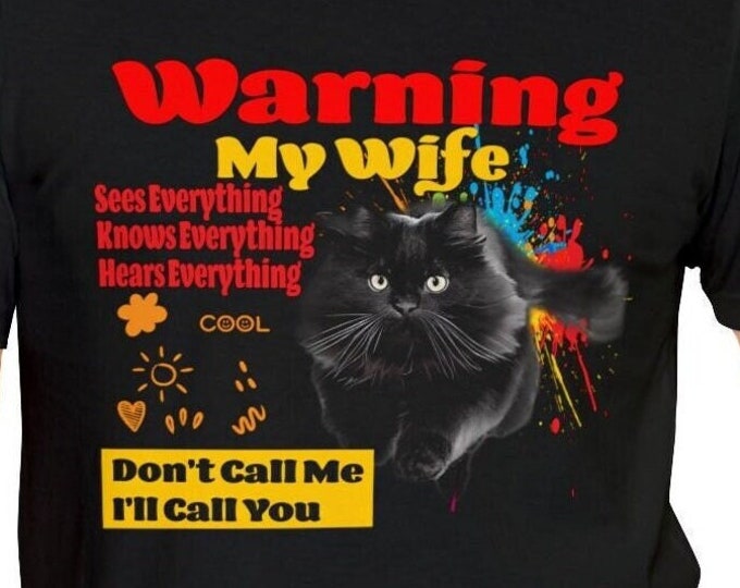 Warning T-shirt my wife sees everything tees | Casual Custom unisex-Gift T-shirt | Don't Call Me