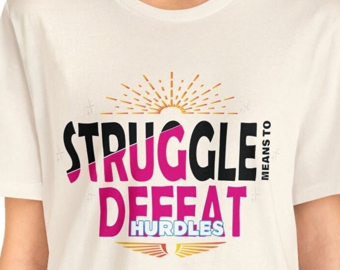 Struggle T-shirt Means to Defeat Hurdles | M23 Designs | Graphics Apparel | The Hurdles T Shirt The struggle is real
