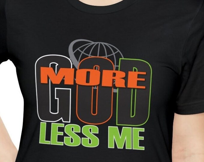 Spread the Message with Christian T-shirt Designs: More God Less Me