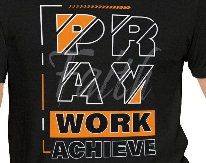 Pray Work Achievers T Shirt Inspirational tee Jesus t-shirt for men and women Trendy Positive Vibes Lose fit dress