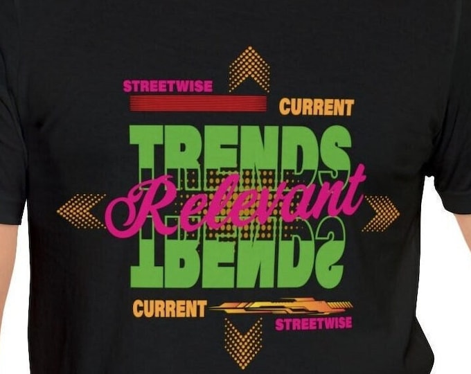 Unique and Eye-Catching Relevant Tshirt Design - Trendy Fashion Statement