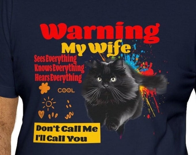 Warning T-shirt my wife sees everything Tees | Casual Custom unisex-Gift T-shirts | Don't Call Me