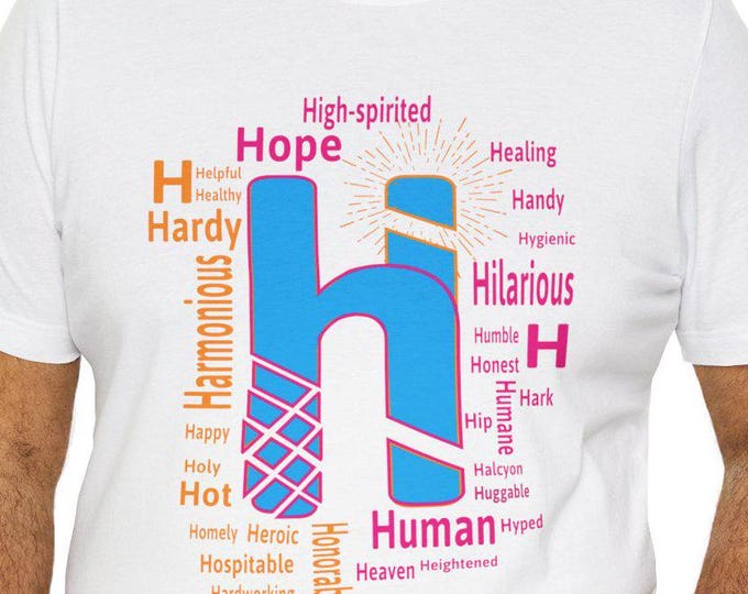 H t-shirt | Inspirational words | T-shirt design | Streetwear | Streetstyle | Casual t shirt | Mom t-shirt | Dad shirt | fashion t-shirt