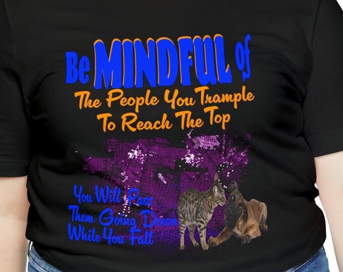 Be Mindful of The People You Pass on Your Way up T- Shirt | Etsy T shirt designs | Oversize Dress Clothe |
