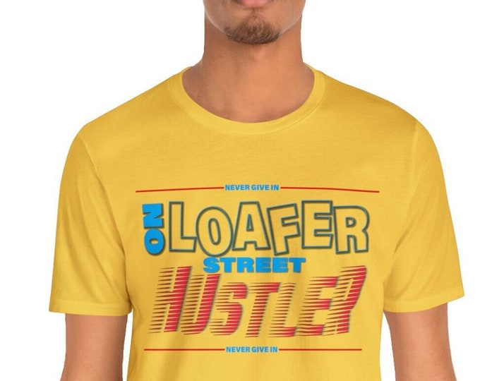 Loafer T-shirt Hustler Tee | Motivational T shirts | Positive Vibes Trendy Loose fit tees | Graphic Classic T shirt