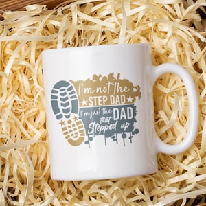 Stepdad Mug - I&#39;m Not the Step Dad, I&#39;m the Dad That Stepped Up - Bonus Dad Gift - Father&#39;s Day Gift, Birthday Gift from Stepkids