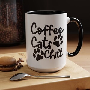 Coffee, Cats, Chill Mug, Cat Coffee Mug, Funny Coffee Mug, Cat Lover Gift, Cute Animal Mug, Cat Lady Mug, Coffee Mug, Cat Lover, Ceramic Mug
