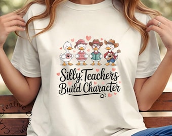 Silly Teachers Build Character Shirt, Silly Teacher Goose, Cute Back to School Tee, Teacher Appreciation Gift, Funny Gift for Teacher