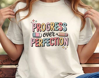 Progress Over Perfection Teacher Shirt: Motivational Back-to-School Tee