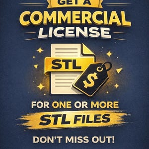 May include: A navy blue graphic with gold text that reads "GET A COMMERCIAL LICENSE" and "FOR ONE OR MORE STL FILES." The image includes a file icon with "STL" and a price tag icon.