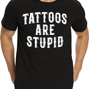 Tattoos Are Stupid svg png, Funny Tattoo Tshirt svg, Tattoos Are For Idiots svg, dad gift image 6