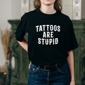 Tattoos Are Stupid svg png, Funny Tattoo Tshirt svg, Tattoos Are For Idiots svg, dad gift image 4