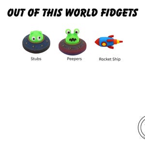 May include: Image features three colorful fidget toys: a green alien in a blue and brown UFO, a green alien with large eyes in a red and brown UFO, and a blue, red, and yellow rocket ship. Text reads "OUT OF THIS WORLD FIDGETS."