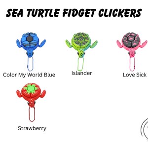 May include: Four colorful sea turtle fidget clickers. The clickers are blue, green, pink, and red, each with a unique design. The text "SEA TURTLE FIDGET CLICKERS" is at the top. Below each turtle is a name: "Color My World Blue", "Islander", "Love Sick", and "Strawberry".