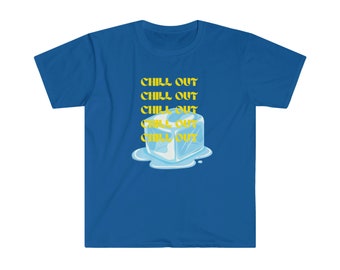 Chill out T-shirt, Funny graphic tee shirt
