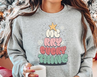 Merry Everything Sweatshirt, Christmas Sweatshirt, Holiday Sweater, Womens Holiday Sweatshirt, Christmas Shirt, Winter Shirt, Christmas Tree