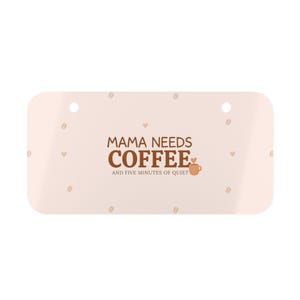 Mamma behöver kaffe mini registreringsskylt, rolig mammapresent, liten aluminiumskylt för barnvagn och cykel, väggdekoration för kaffeälskare, present till nybliven mamma