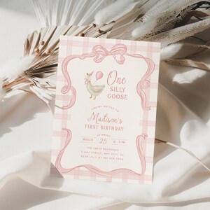 May include: A pink and white gingham patterned invitation with a pink ribbon border. The invitation reads "One Silly Goose" and "Madison's First Birthday." A cartoon goose with a party hat and balloon is featured.