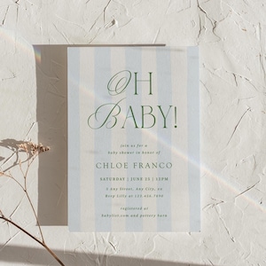May include: Baby shower invitation with a light blue and white striped background. The text "OH BABY!" is in elegant green script. Additional text includes the name Chloe Franco, date, time, and RSVP information.
