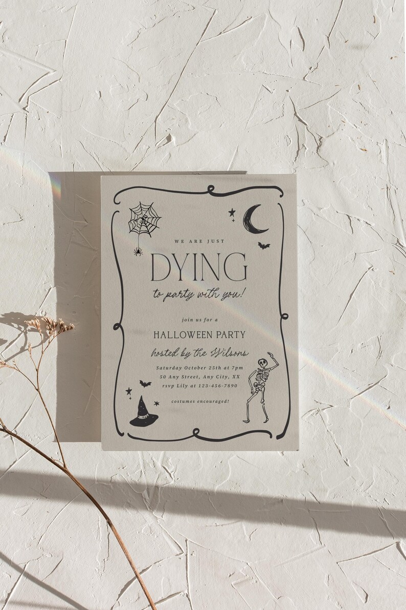 May include: Halloween party invitation with a light gray background and black text and illustrations. The invitation reads "We are just dying to party with you!" and includes details for a Halloween party, including the date, time, and location.