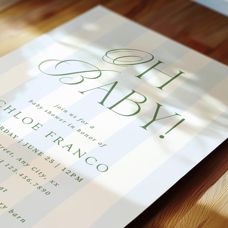 May include: A baby shower invitation with a striped background in light green and white. The text "OH BABY!" is in elegant green script. Additional text includes the name "CHLOE FRANCO" and event details.