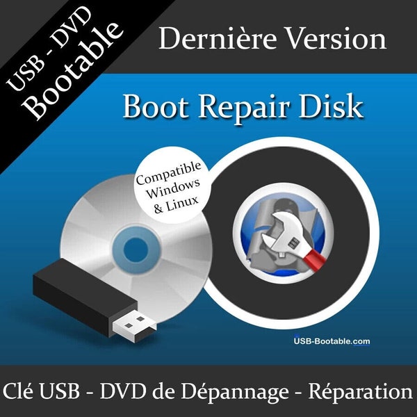 Clé USB ou DVD Bootable Boot Repair Disk + Guide d'utilisation