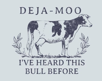 Deja Moo Heard This Bull Before, Western Cow, Western Shirt Design PNG, Western PNG, Vintage Style PNG, Western Design, Desert Western Png