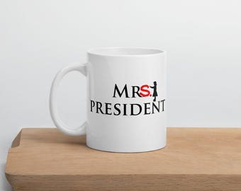 Mrs. President Mug – Feminist Empowerment Gift