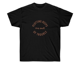 Book Lovers Plotting Keeps Me Out Of Trouble Unisex Ultra Cotton Tee