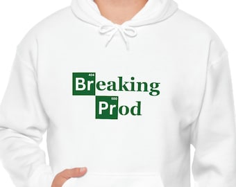 Breaking Prod Hoodie: Funny Programmer Gift, Unisex Sweatshirt
