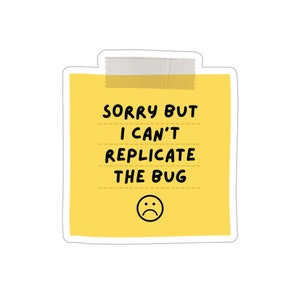 Sorry But I Can't Replicate the Bug Sticker, Web Design Sticker, Programming Sticker, Programmer Gift, Programmer Sticker, Developer Sticker