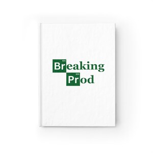 Breaking Prod Notebook: Programmer Gift, Software Engineer Journal